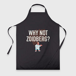 Фартук Why not Zoidberg?