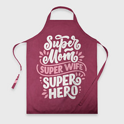Фартук кулинарный Super mom, wife, hero, цвет: 3D-принт