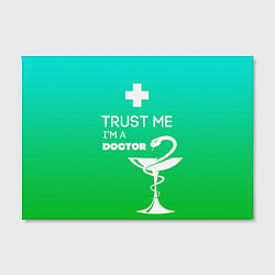 Холст прямоугольный Trust me, i'm a doctor, цвет: 3D-принт — фото 2