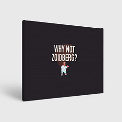 Холст прямоугольный Why not Zoidberg?, цвет: 3D-принт