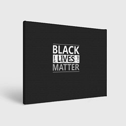 Холст прямоугольный Black lives matter Z, цвет: 3D-принт