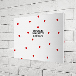 Холст прямоугольный Для именинницы: королевы рождаются в октябре, цвет: 3D-принт — фото 2