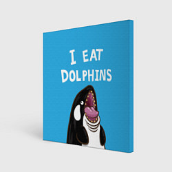 Холст квадратный I eat dolphins, цвет: 3D-принт