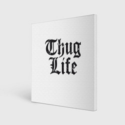 Холст квадратный Thug Life, цвет: 3D-принт