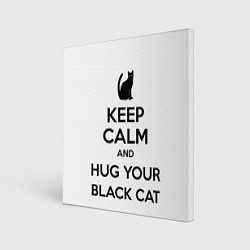 Холст квадратный Обними своего черного кота, цвет: 3D-принт
