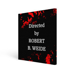 Холст квадратный Directed by ROBERT B WEIDE, цвет: 3D-принт