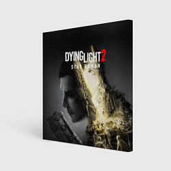 Холст квадратный Dying Light 2 Deluxe, цвет: 3D-принт
