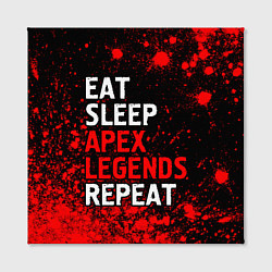 Холст квадратный Eat Sleep Apex Legends Repeat Краска, цвет: 3D-принт — фото 2