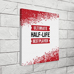 Холст квадратный Half-Life: красные таблички Best Player и Ultimate, цвет: 3D-принт — фото 2