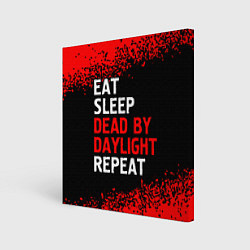 Картина квадратная Eat Sleep Dead by Daylight Repeat Арт