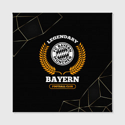 Холст квадратный Лого Bayern и надпись Legendary Football Club на т, цвет: 3D-принт — фото 2