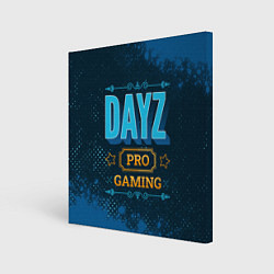 Холст квадратный Игра DayZ: PRO Gaming, цвет: 3D-принт