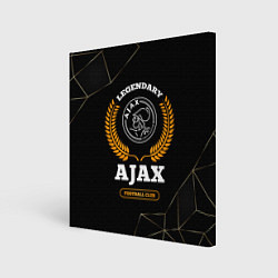 Холст квадратный Лого Ajax и надпись Legendary Football Club на тем, цвет: 3D-принт
