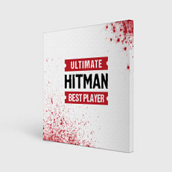 Холст квадратный Hitman: красные таблички Best Player и Ultimate, цвет: 3D-принт