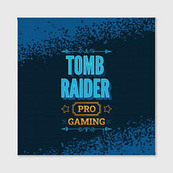 Холст квадратный Игра Tomb Raider: pro gaming, цвет: 3D-принт — фото 2