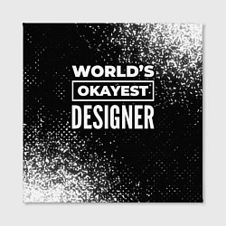 Холст квадратный Worlds okayest designer - dark, цвет: 3D-принт — фото 2
