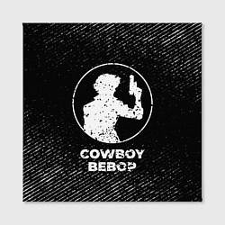 Холст квадратный Cowboy Bebop с потертостями на темном фоне, цвет: 3D-принт — фото 2