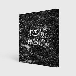 Холст квадратный Dead Inside надпись и брызги, цвет: 3D-принт