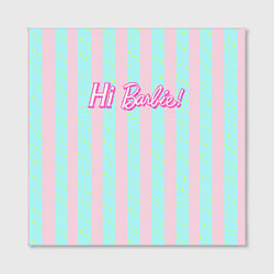 Холст квадратный Hi Barbie - фраза и костюм Кена, цвет: 3D-принт — фото 2