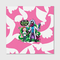 Холст квадратный Рик-Веном и Морти - ядовитая слизь, цвет: 3D-принт — фото 2