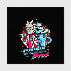 Холст квадратный Рик и Бендер - братья по выпивке, цвет: 3D-принт — фото 2