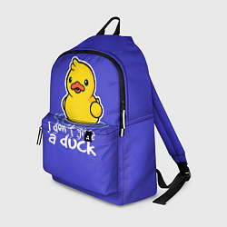 Рюкзак I do not Give a Duck, цвет: 3D-принт