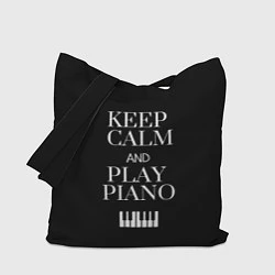 Сумка-шопер Keep calm and play piano, цвет: 3D-принт