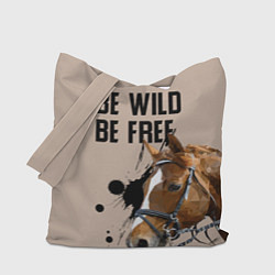 Сумка-шопер Be wild be free, цвет: 3D-принт