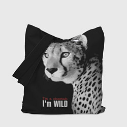 Сумка-шопер Im a cheetah Im WILD, цвет: 3D-принт