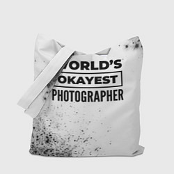 Сумка-шопер Worlds okayest photographer - white, цвет: 3D-принт