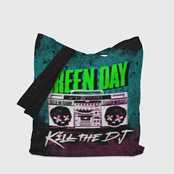 Сумка-шопер Green Day: Kill the DJ, цвет: 3D-принт