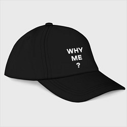 Бейсболка Why me, цвет: черный
