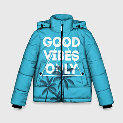 Куртка зимняя для мальчика Good vibes only, цвет: 3D-черный