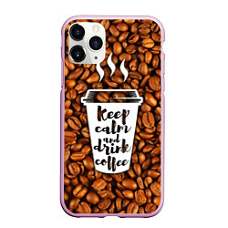 Чехол iPhone 11 Pro матовый Keep Calm & Drink Coffee