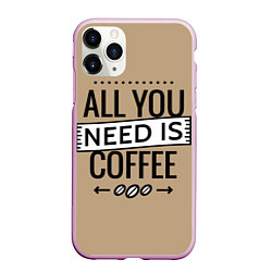 Чехол iPhone 11 Pro матовый All you need is coffee