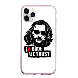 Чехол iPhone 11 Pro матовый In Dude we trust, цвет: 3D-розовый