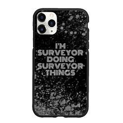 Чехол iPhone 11 Pro матовый Im surveyor doing surveyor things: на темном, цвет: 3D-черный