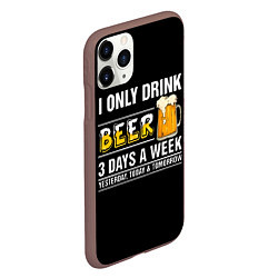 Чехол iPhone 11 Pro матовый I only drink beer 3 days a week, цвет: 3D-коричневый — фото 2