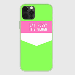 Чехол для iPhone 12 Pro Max Eat pussy Its vegan, цвет: 3D-салатовый