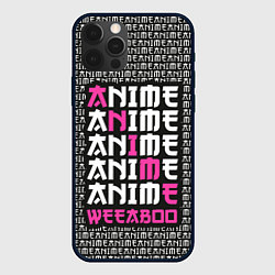 Чехол iPhone 12 Pro Max Anime weeaboo