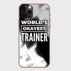 Чехол iPhone 12 Pro Max Worlds okayest trainer - dark