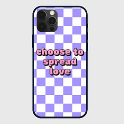 Чехол для iPhone 12 Pro Max Choose to spread love, цвет: 3D-черный