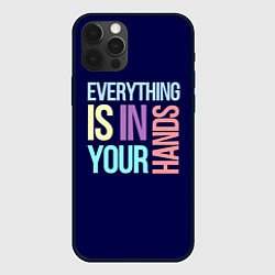 Чехол для iPhone 12 Pro Max Everything is in your hands, цвет: 3D-черный