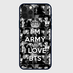Чехол для iPhone 12 Pro I am army and I lover BTS, цвет: 3D-черный
