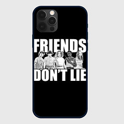 Чехол iPhone 12 Pro Friends Dont Lie