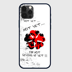 Чехол для iPhone 12 Pro Non yet Non yet Im not giving up yet!!!, цвет: 3D-черный