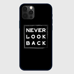 Чехол iPhone 12 Pro Никогда не оглядывайся назад
