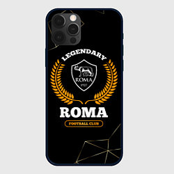 Чехол для iPhone 12 Pro Лого Roma и надпись legendary football club на тем, цвет: 3D-черный