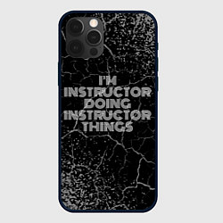 Чехол для iPhone 12 Pro Im instructor doing instructor things: на темном, цвет: 3D-черный