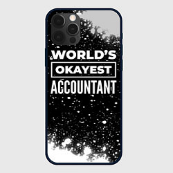 Чехол для iPhone 12 Pro Worlds okayest accountant - dark, цвет: 3D-черный